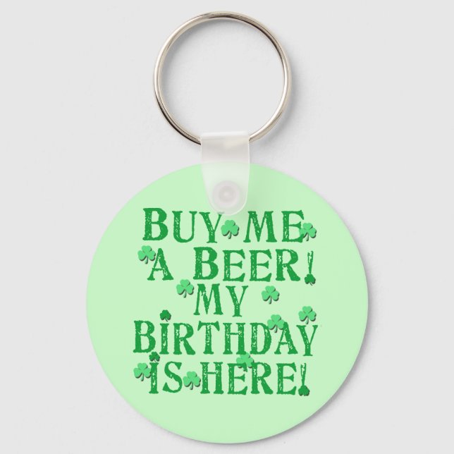 Buy Me a Beer My Birthday is Here Keychain (Front)