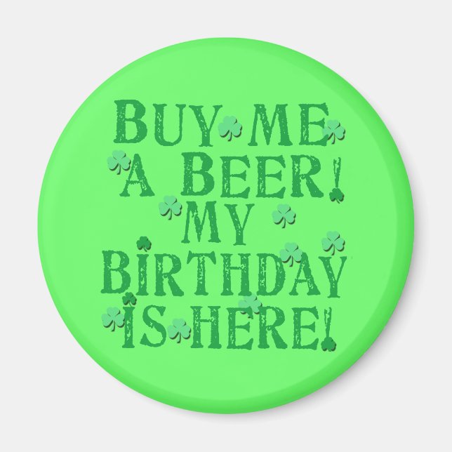 Buy Me a Beer My Birthday is Here Magnet (Front)