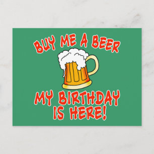 Buy Me a Beer My Birthday is Here! Postcard