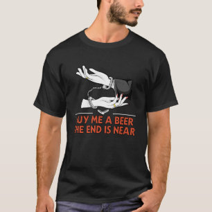Buy Me a Beer the End Is Near Bachelor Group Brida T-Shirt
