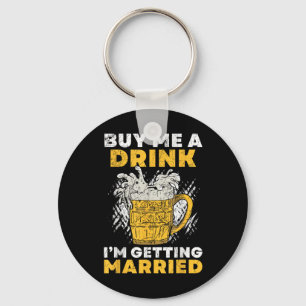 Buy Me A Drink I´m Getting Married Groom Groomsqua Keychain