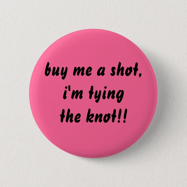 buy me a shot 2 inch round button (Front)