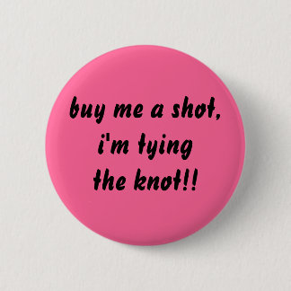 buy me a shot 2 inch round button