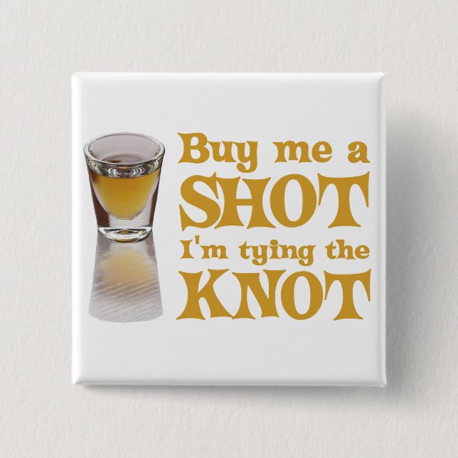 buy me a shot gold 2 inch square button (Front)