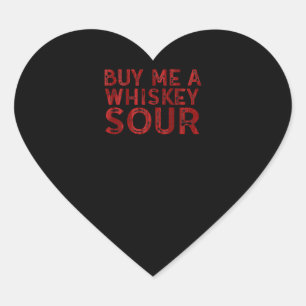 Buy Me A Whiskey Sour Heart Sticker