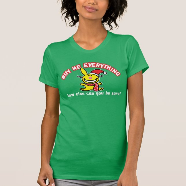 Buy Me Everything T-Shirt (Front)
