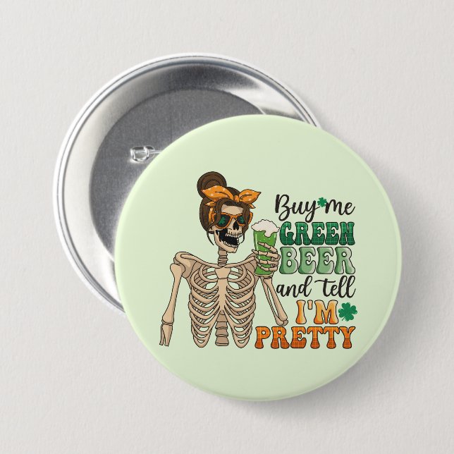 Buy Me Green Beer - Skeleton | St. Patrick's Day 3 Inch Round Button (Front & Back)