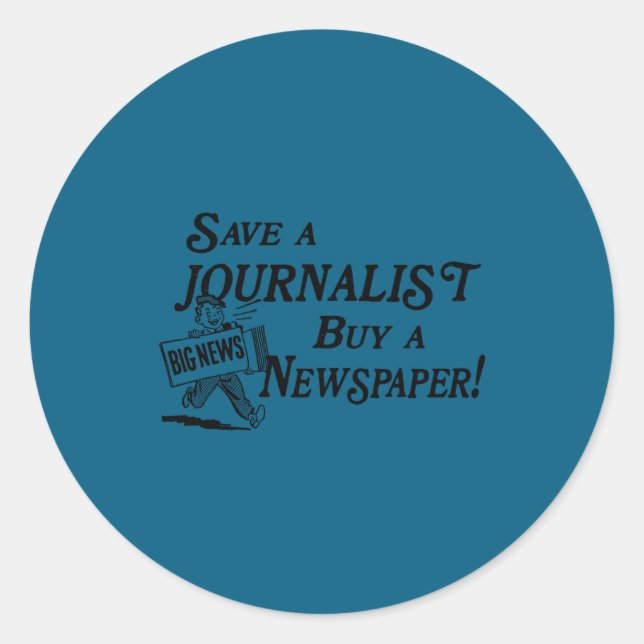 Buy Newspaper Save Journalist  Classic Round Sticker (Front)