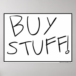 BUY STUFF! Poster
