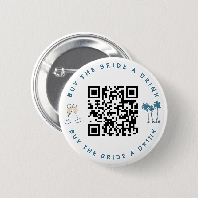 Buy the Bride a Drink Bachelorette Party QR code  2 Inch Round Button (Front & Back)