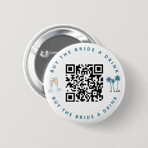 Buy the Bride a Drink Bachelorette Party QR code  2 Inch Round Button
