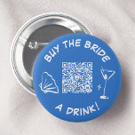 Buy The Bride A Drink Bridal Shower QR Code 2 Inch Round Button<br><div class="desc">This whimsical blue button design features a playful "Buy the bride a drink!" message, a stylish cocktail glass, and a convenient QR code for easy gifting. Perfect for bachelorette parties or bridal showers, this button adds a touch of fun and excitement to any celebration. Show your support for the bride-to-be...</div>