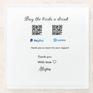 Buy the bride a drink donation QR Venmo PayPal Glass Coaster