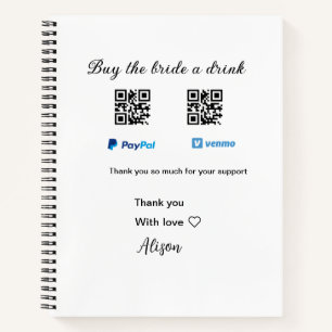 Buy the bride a drink donation QR Venmo PayPal Notebook