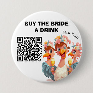 Buy the Bride a DrinK - Hen Party Cluck Yeah! 3 Inch Round Button