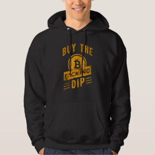 Buy The Dip Crypto Bitcoin Slogan Cryptocurrency Hoodie