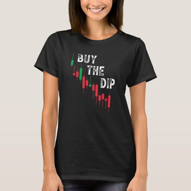 Buy The Dip Cryptocurrency Blockchain Trader Best  T-Shirt (Front)