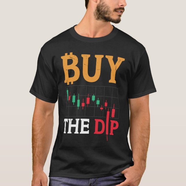 Buy The Dip Cryptocurrency Blockchain Trader Best  T-Shirt (Front)