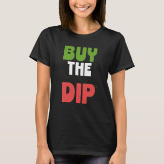 Buy The Dip Cryptocurrency Blockchain Trader Best  T-Shirt