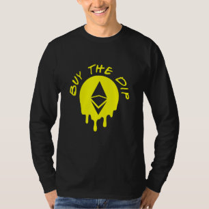 Buy The Dip Ethereum Eth Btfd Hodl Bitcoin Crypto  T-Shirt