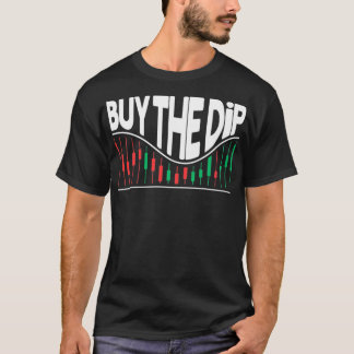 Buy the Dip WSB Wall street stock, BTC Crpyto Pull T-Shirt