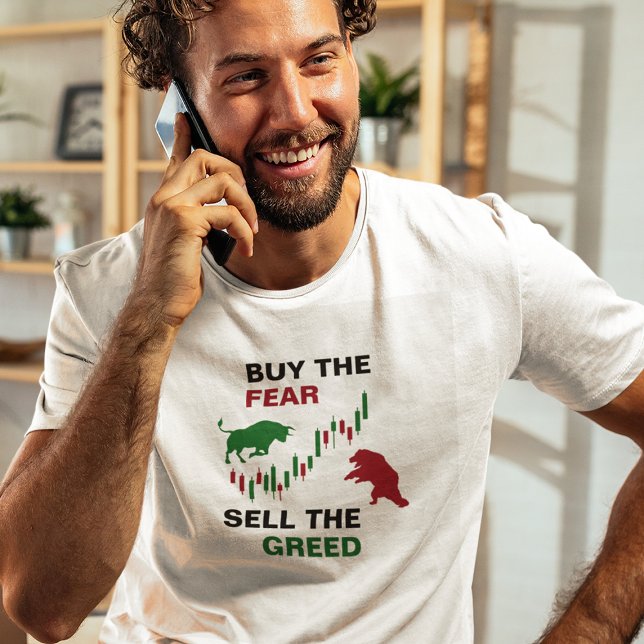 Buy The Fear / Sell The Greed Stock Trader T-Shirt (Creator Uploaded)
