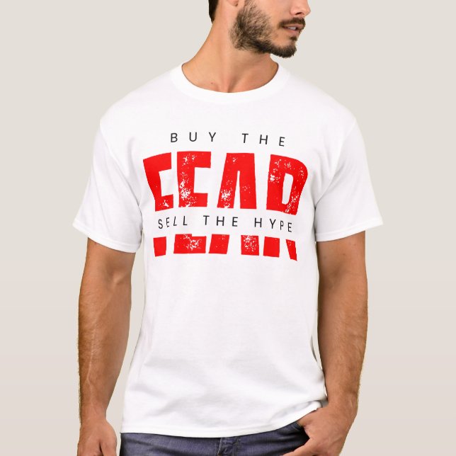 Buy The Fear Sell The Hype™ Strategy Over Emotion T-Shirt (Front)