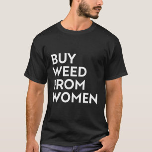 Buy Weed From T-Shirt