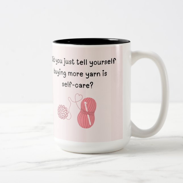 “Buying Yarn Is Self-Care” Funny 15 oz. Mug (Right)