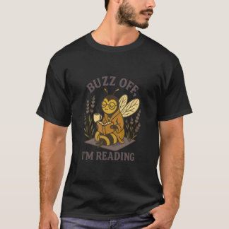 Buzz Off I am Reading Book Lover T-Shirt