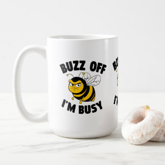 Buzz Off I'M Busy Coffee Mug