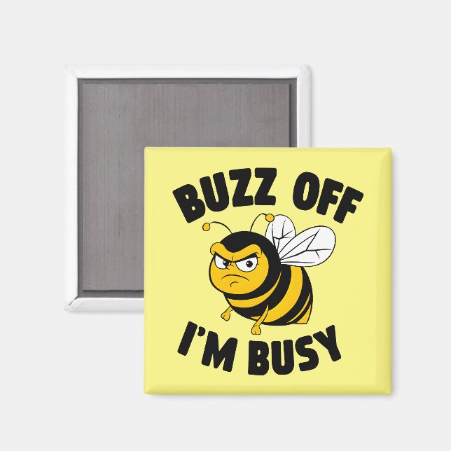 Buzz Off I'M Busy Magnet (Front/Back)