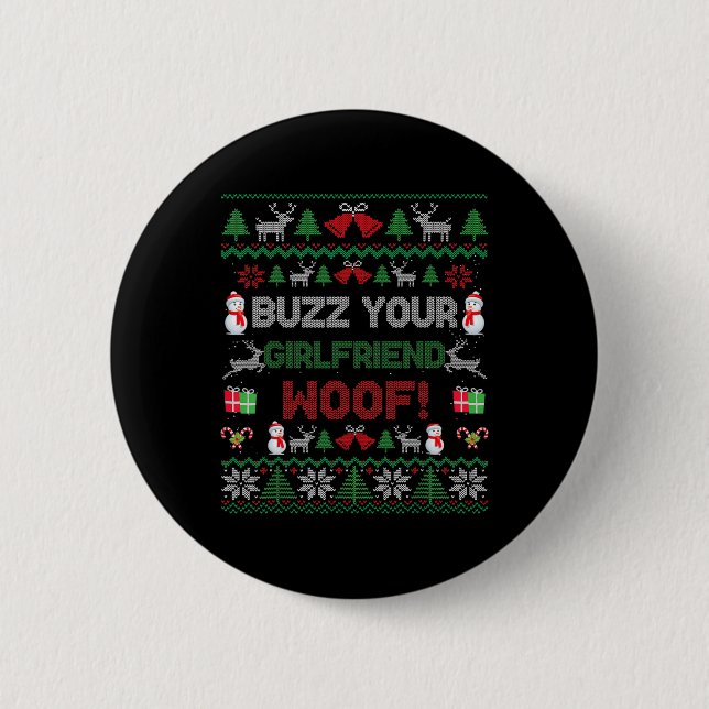 Buzz Xmas Your Girlfriend Woof! Ugly Christmas Swe 2 Inch Round Button (Front)