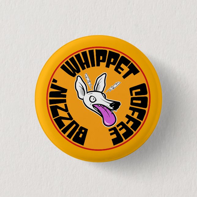 Buzzin' Whippet 1 Inch Round Button (Front)