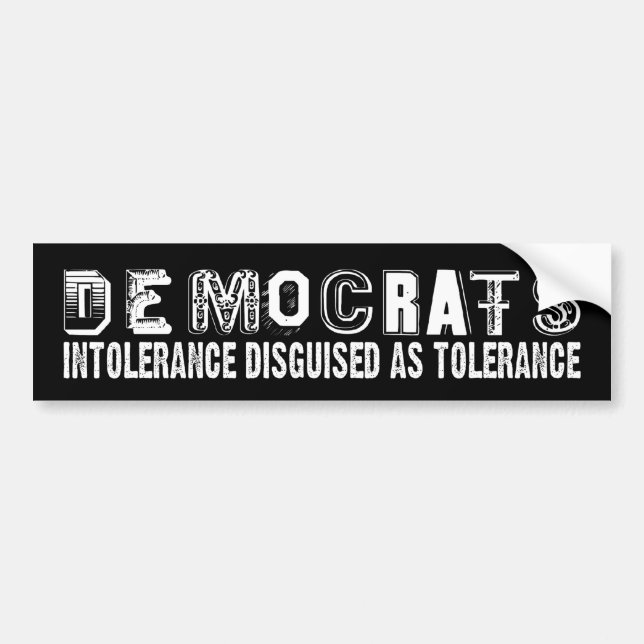 BW_intolerant_democrats Bumper Sticker (Front)