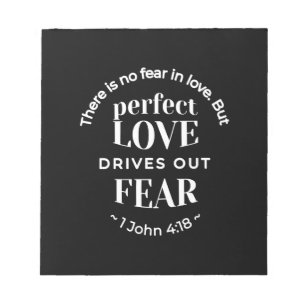 BW 'Perfect Love Drives Out Fear' - 1 John 4:18 Notepad