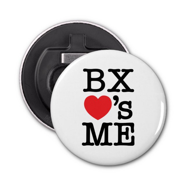 BX ❤'s ME Bottle Opener (Front)