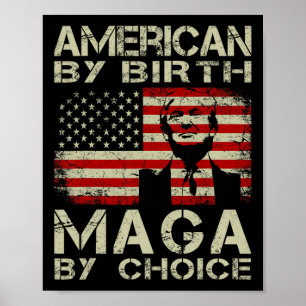 By Birth Maga By Choice Pro Trump 2024 Us Flag  Poster