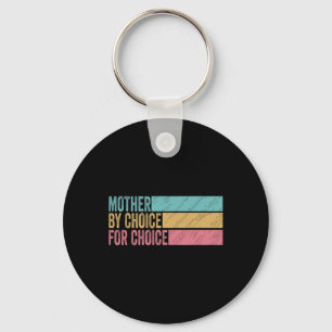 By Choice For Choice Pro Choice Feminist Rights 1  Keychain