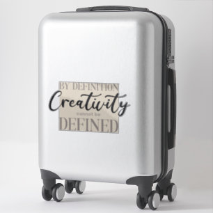 By Definition Creativity Cannot Be Defined - Quote