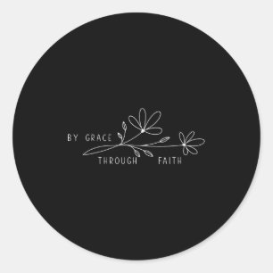 By Grace Through Faith Ephesians 2_8-9 Flower Fiat Classic Round Sticker