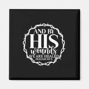 By His Wounds We Are Healed Easter Religious Appar Magnet