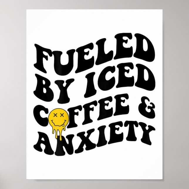 By Iced Coffee And Anxiety Mental Health On Back  Poster (Front)
