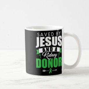 By Jesus And A Kidney Donor Organ Transplant Quote Coffee Mug