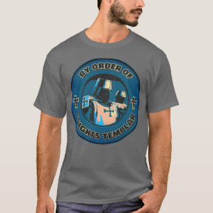 By order of Knights Templar 0 T-Shirt