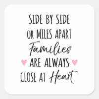 By Side or Miles Apart Families are Close at Heart