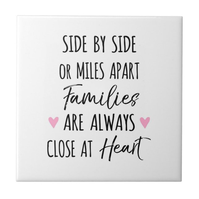 By Side or Miles Apart Families are Close at Heart Tile (Front)