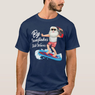 By Snowflakes Hello Waves  christmas in July  T-Shirt