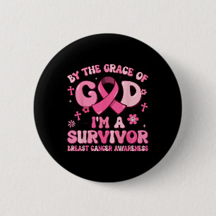 By The Grace God Im A Survivor Breast Cancer Survi 2 Inch Round Button