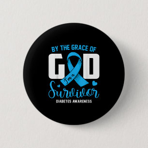 By The Grace God Im A Survivor Diabetes Survivor C 2 Inch Round Button